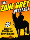 Cover image for The Zane Grey Megapack